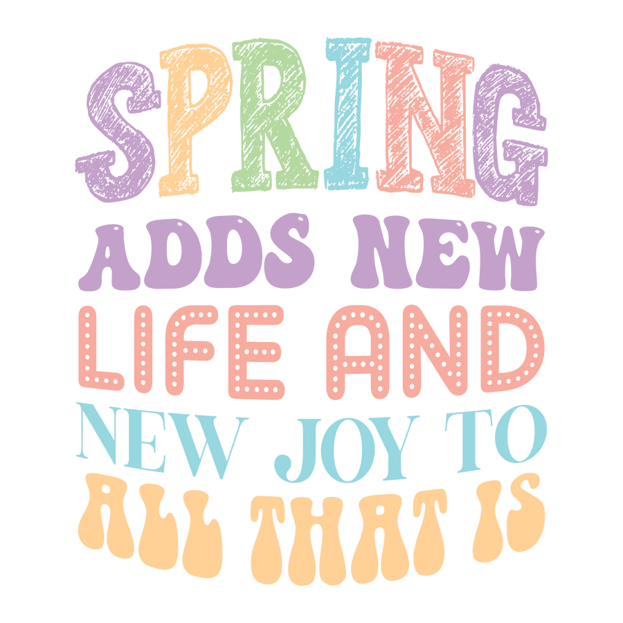 Spring Adds New Life And New Joy To All That Is Easter Design - DTF Ready To Press
