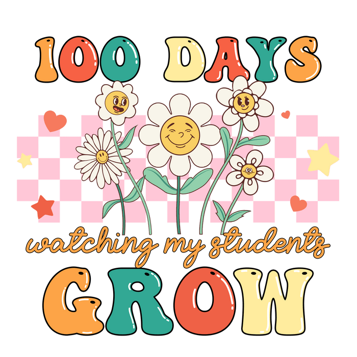 100 Days Watching My Students Grow Design - DTF Ready To Press - DTF Center