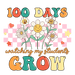 100 Days Watching My Students Grow Design - DTF Ready To Press - DTF Center