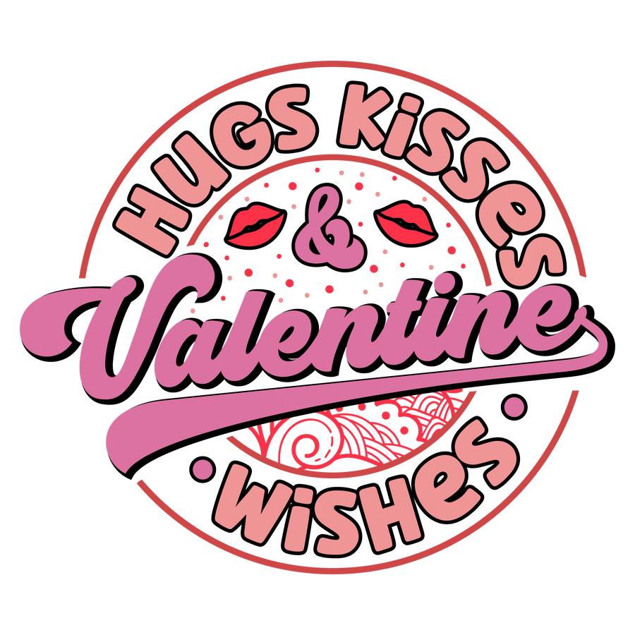 Hugs Kisses Wishes Valentine Design - DTF Ready To Press