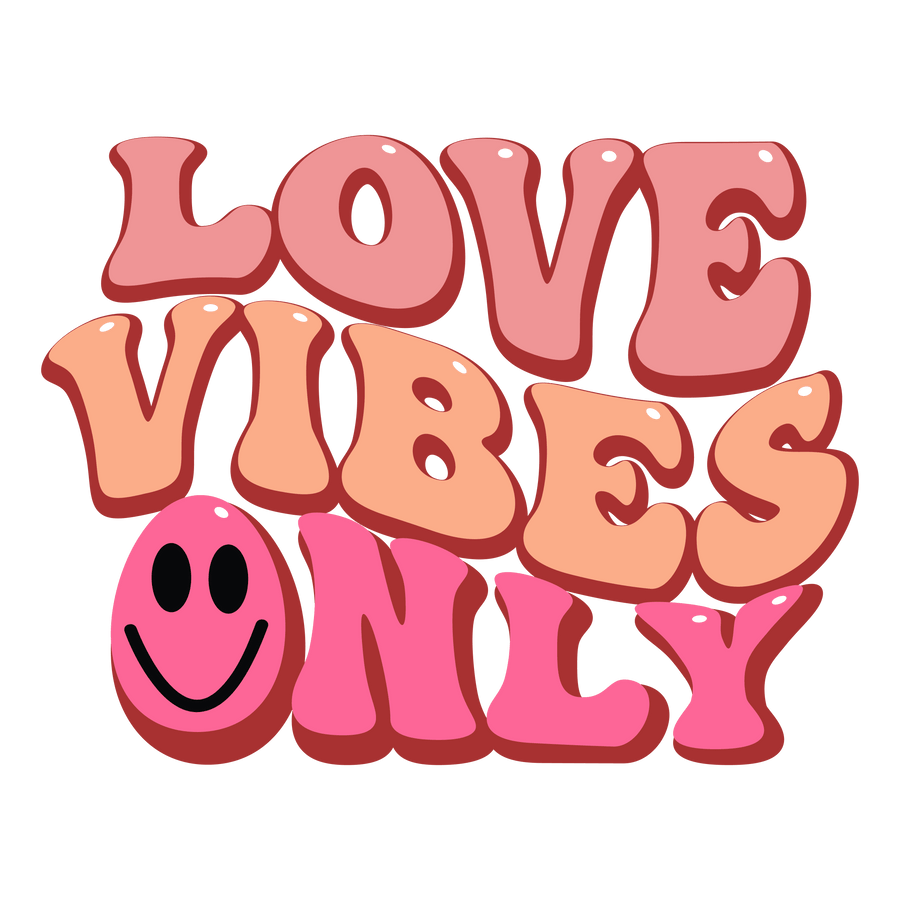 Love Vibes Only Valentine's Day Design - DTF Ready To Press