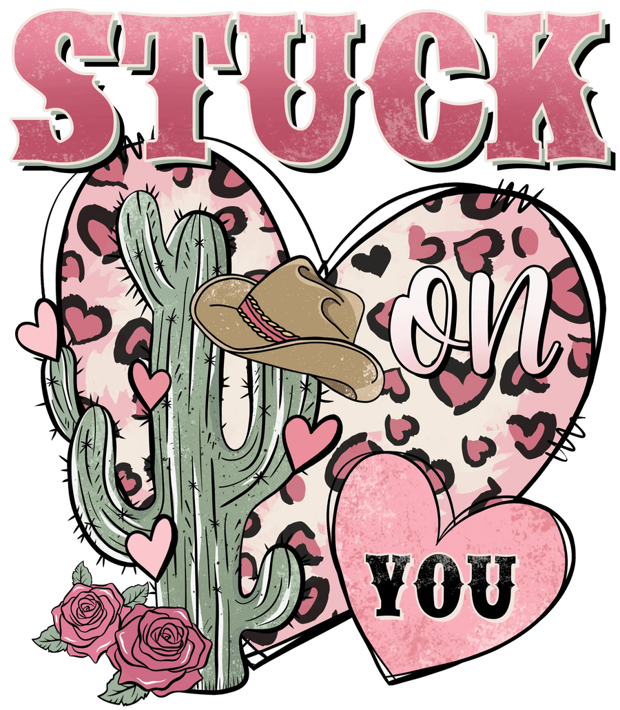 Stuck On You Valentine's Day West Design - DTF Ready To Press