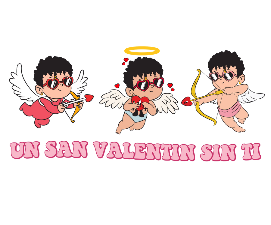 Un San Valentine Sin Ti Design - DTF Ready To Press