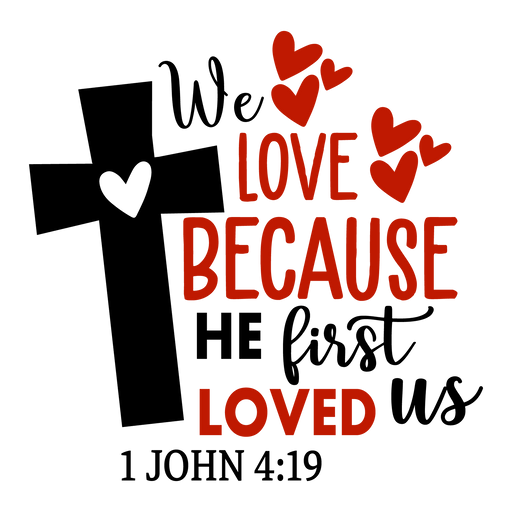 We Love Because He First Loved Us Valentine Design - DTF Ready To Press - DTF Center 