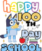 Happy 100th Days Of School Bluey Party Design - DTF Ready To Press - DTF Center 
