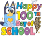 Bluey Happy 100th Days Of School Leopard Design - DTF Ready To Press - DTF Center 