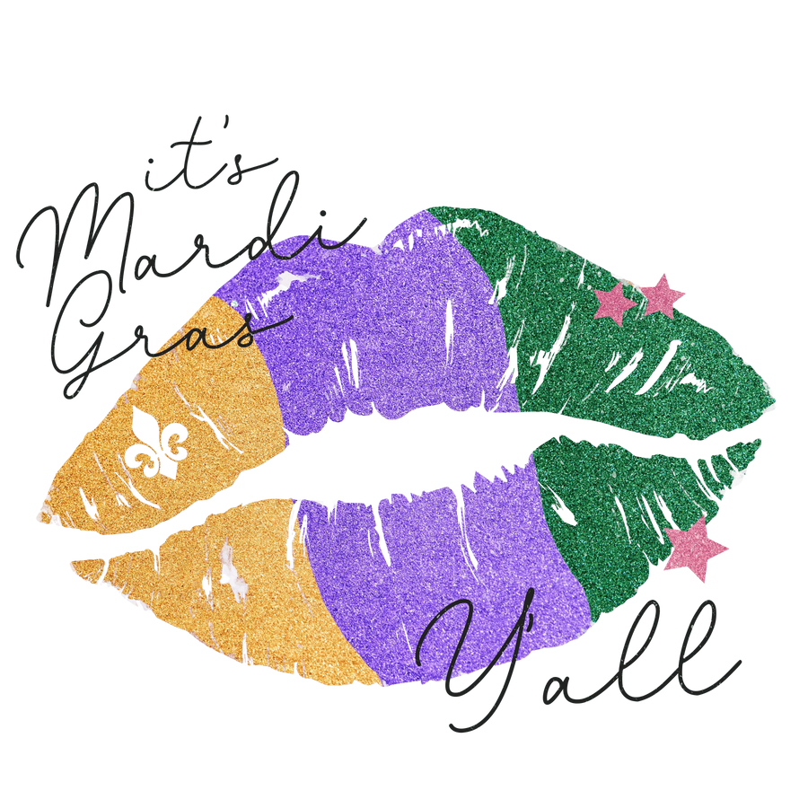 It's Mardi Gras Y'all Kiss Design - DTF Ready To Press